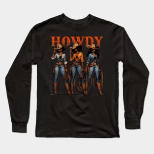 Black Cowgirl Western Rodeo Melanin History Texas Howdy Long Sleeve T-Shirt